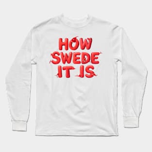 How Swede It Is Long Sleeve T-Shirt